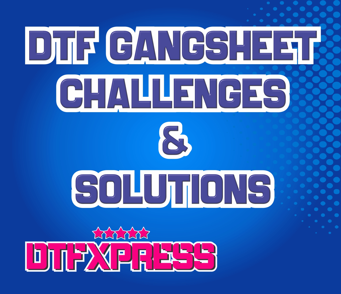 Common DTF Gang Sheet Challenges and Solutions